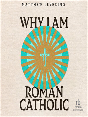 Why I Am Roman Catholic - Audiobook
